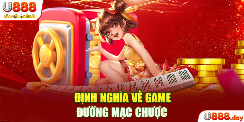 Định nghĩa về game Đường Mạc Chược 