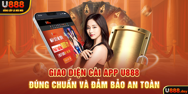 Giao diện cài app U888 đúng chuẩn và đảm bảo an toàn