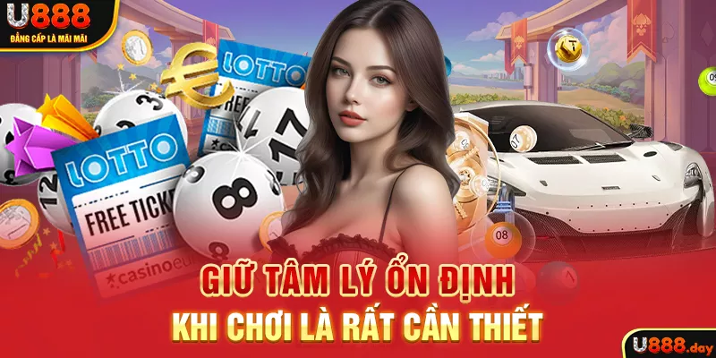 Giữ tâm lý ổn định khi chơi là rất cần thiết