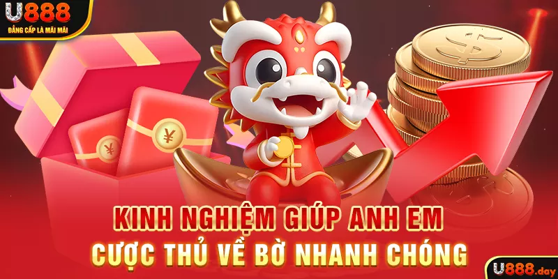 Kinh nghiệm giúp anh em cược thủ về bờ nhanh chóng