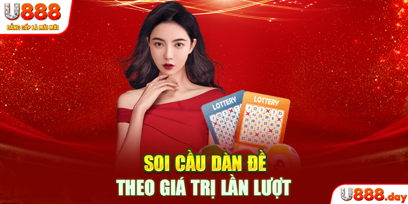 Soi cầu dàn đề theo giá trị lần lượt