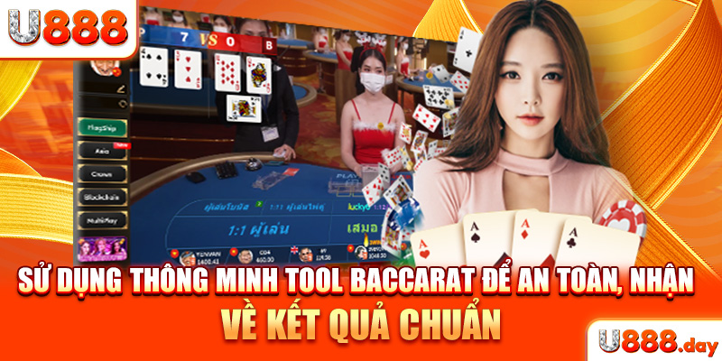 Sử dụng thông minh tool Baccarat để an toàn, nhận về kết quả chuẩn