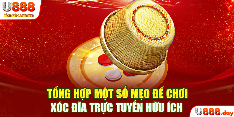 Tổng hợp một số mẹo để chơi xóc đĩa trực tuyến hữu ích