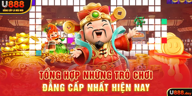 Tổng hợp những trò chơi đẳng cấp nhất hiện nay