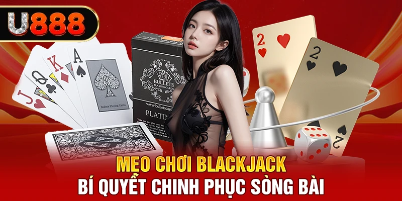 mẹo chơi Blackjack