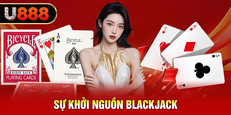 Sự khởi nguồn Blackjack