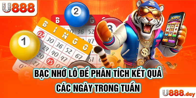 Bạc nhớ lô đề phân tích kết quả các ngày trong tuần