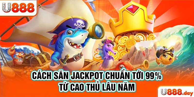 Cách săn Jackpot